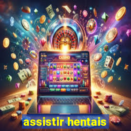 assistir hentais